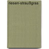 Riesen-Straußgras door Jesse Russell