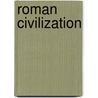 Roman Civilization by C.K. Ogden