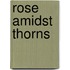 Rose Amidst Thorns