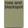 Rose and Blackspot by Aneela Yasmin