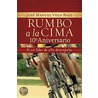 Rumbo a la Cima 10 by Jose Manuel Vega Baez