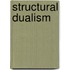 Structural Dualism