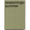 Seasonings: Summer door Donna L. Huisjen