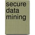 Secure Data Mining