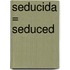 Seducida = Seduced