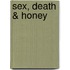 Sex, Death & Honey