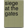 Siege at the Gates by Thurman C. Petty