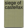 Siege of Castellax door C.L. Werner