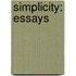 Simplicity: Essays