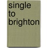 Single to Brighton by Lilian Forshaw