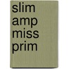 Slim Amp Miss Prim door Robert Kinerk
