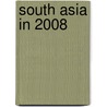 South Asia in 2008 door Tridivesh Singh Maini
