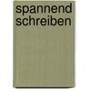Spannend schreiben door Christian Schärf