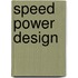 Speed Power Design