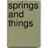 Springs and Things