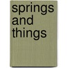 Springs and Things door Catherine Baker
