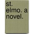 St. Elmo. A novel.