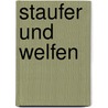 Staufer und Welfen by Brigitte Maier