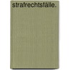 Strafrechtsfälle. by Anton Bauer