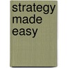 Strategy Made Easy door S.M.A. Moin