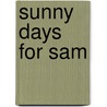 Sunny Days for Sam by Jennifer Shirk