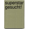 Superstar gesucht! by Karin Ammerer