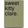 Sweet Kitty Clare. by Jennie Chappell