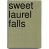 Sweet Laurel Falls door Raeanne Thayne