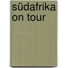 Südafrika on tour door Heidrun Brockmann