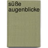 Süße Augenblicke by Marion Kiesewetter