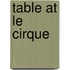 Table At Le Cirque