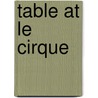 Table At Le Cirque door Sirio Maccioni
