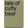 Tale of Cuffy Bear door Arthur Scott Bailey
