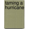 Taming a Hurricane by Paula A. John