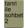 Tanri ile Sohbet 2 by Neale Donald Walsche