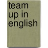 Team Up in English by F. Kavanagh