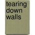 Tearing Down Walls