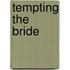 Tempting the Bride