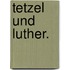 Tetzel und Luther.