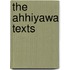 The Ahhiyawa Texts