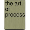 The Art of Process by Shelby Miles