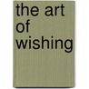 The Art of Wishing by Lindsay Ribar