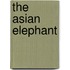 The Asian Elephant