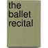 The Ballet Recital