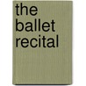 The Ballet Recital by Jenne Simon