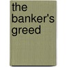 The Banker's Greed door P.M. Terrell