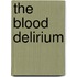 The Blood Delirium