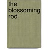 The Blossoming Rod by Mary Stewart Doubleday Cutting