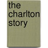 The Charlton Story by George Winius