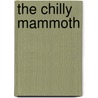 The Chilly Mammoth door Roberto Pavanello